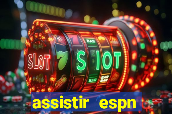 assistir espn brasil ao vivo